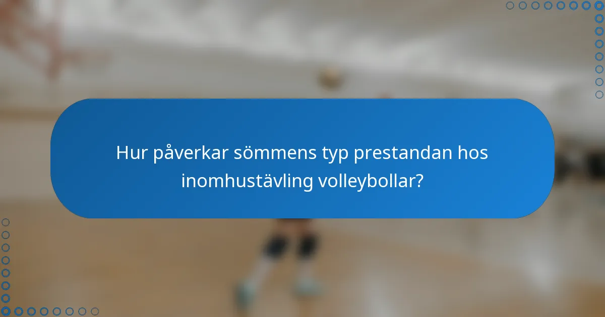 Hur påverkar sömmens typ prestandan hos inomhustävling volleybollar?
